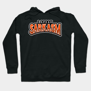 I speak sarcasm Hoodie